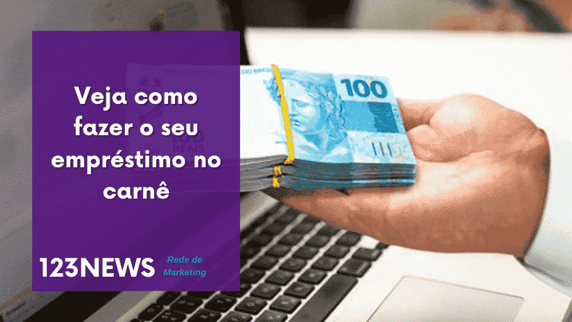Veja como fazer o seu empréstimo no carnê