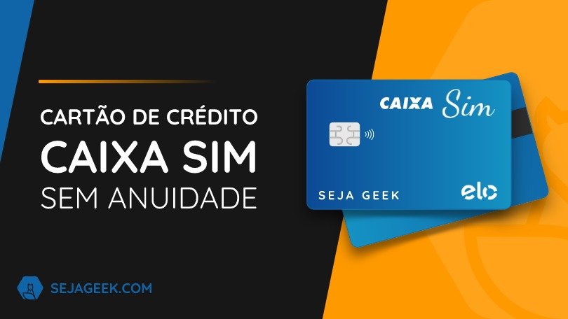 Apenas benefícios com o cartão CAIXA SIM