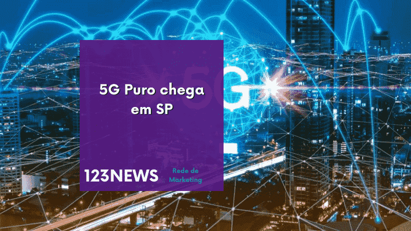 5G Puro chega em SP