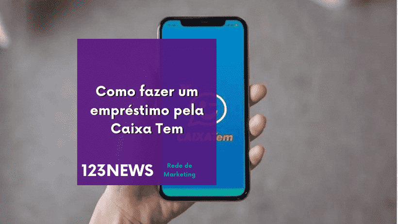 Como fazer um empréstimo pela Caixa Tem