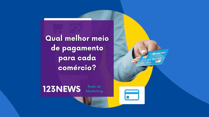 Qual melhor meio de pagamento para cada comércio?