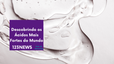 Descobrindo os Ácidos Mais Fortes do Mundo