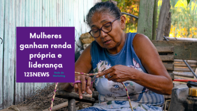 Mulheres ganham renda própria e liderança