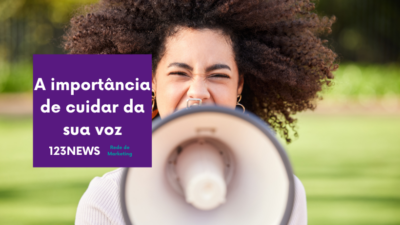 A importância de cuidar da sua voz