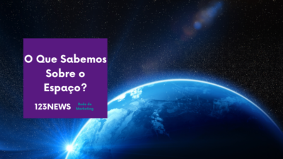 O Que Sabemos Sobre o Espaço?