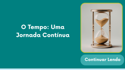 O Tempo: Uma Jornada Contínua