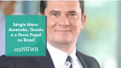 Sérgio Moro: Ascensão, Queda e o Novo Papel no Brasil