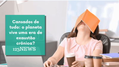 Cansados de tudo: o planeta vive uma era de exaustão crônica?