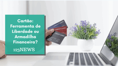 Cartão: Ferramenta de Liberdade ou Armadilha Financeira?