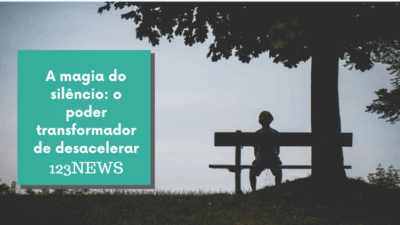 A magia do silêncio: o poder transformador de desacelerar