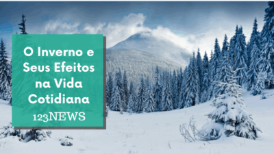 O Inverno e Seus Efeitos na Vida Cotidiana