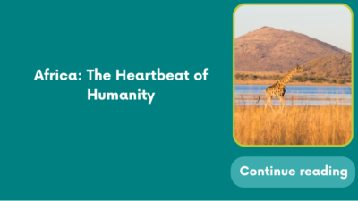 Africa: The Heartbeat of Humanity
