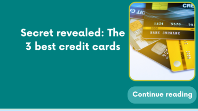 Secret revealed: The 3 best credit cards