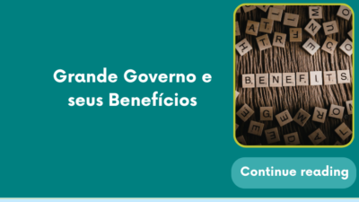 Grande Governo e seus Benefícios