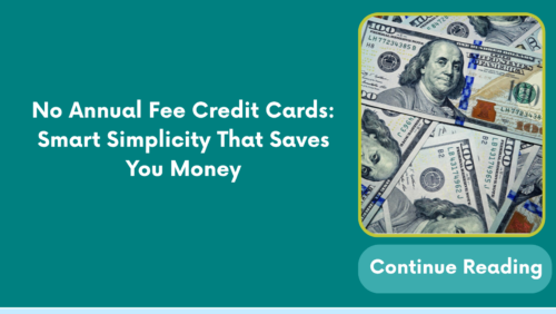 No Annual Fee Credit Cards: Smart Simplicity That Saves You Money