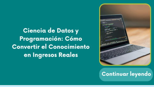 Ciencia de Datos y Programación: Cómo Convertir el Conocimiento en Ingresos Reales