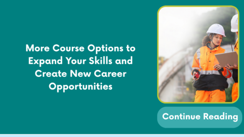 More Course Options to Expand Your Skills and Create New Career Opportunities
