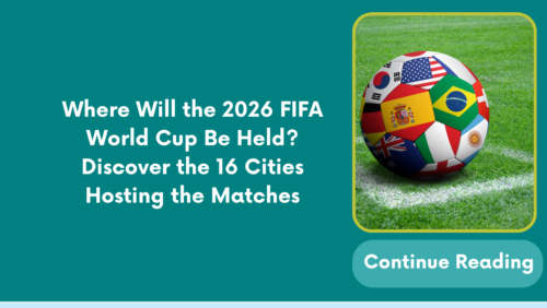 Where Will the 2026 FIFA World Cup Be Held? Discover the 16 Cities Hosting the Matches