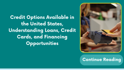 Credit Options Available in the United States, Understanding Loans, Credit Cards, and Financing Opportunities