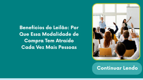 Benefícios do Leilão: Por Que Essa Modalidade de Compra Tem Atraído Cada Vez Mais Pessoas