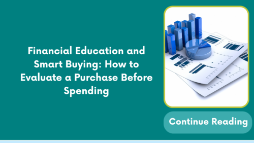 Financial Education and Smart Buying: How to Evaluate a Purchase Before Spending