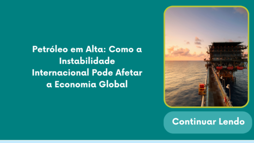 Petróleo em Alta: Como a Instabilidade Internacional Pode Afetar a Economia Global