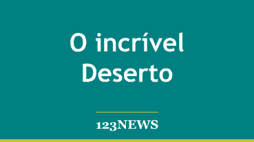O incrível Deserto