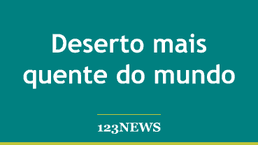 Deserto mais quente do mundo