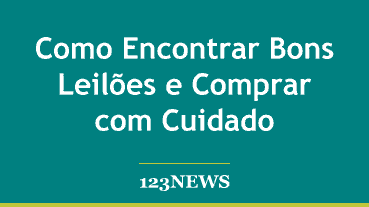 Como Encontrar Bons Leilões e Comprar com Cuidado