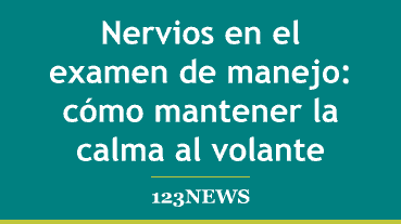 Nervios en el examen de manejo: cómo mantener la calma al volante