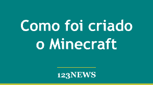 Como foi criado o Minecraft