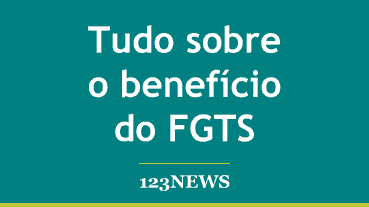 Tudo sobre o benefício do FGTS